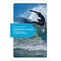 L'instinct de la glisse - petit hymne au surf, aux vagues et � la libert�