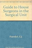 Guide to house surgeons in the surgical unit