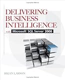 Delivering Business Intelligence with Microsoft SQL Server 2008