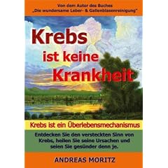 Moritz, A: Krebs ist keine Krankheit