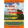 Moritz, A: Krebs ist keine Krankheit von Andreas Moritz