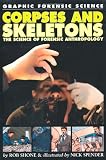 Corpses and Skeletons: The Science of Forensic Anthropology (Graphic Forensic Science)
