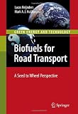 Biofuels for Road Transport: A Seed to Wheel Perspective (Green Energy and Techn