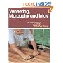 Veneering, Marquetry and Inlay (Best of "Fine Woodworking")