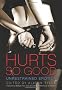 Hurts So Good