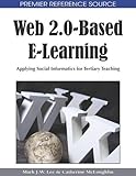 Web 2.0-based E-learning : applying social informatics for tertiary teaching