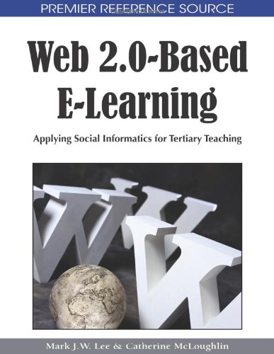 web 20 based e learning applying social informatics for tertiary teaching premier reference source