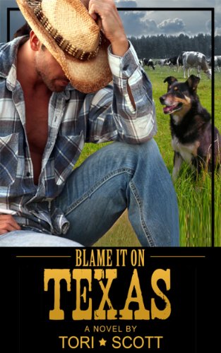 Blame it on Texas (Lone Star Cowboys) by Tori Scott