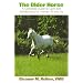 The Older Horse: A Complete Guide to Care and Conditioning for Horses 10 and Up