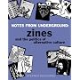 Notes From Underground: Zines and the Politics of Alternative Culture