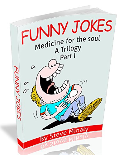 Funny Jokes: Medicine for the soul (Part I) Funny Jokes: Medicine for the soul (Part I)