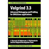 Valgrind 3.3 - Advanced Debugging and Profiling for GNU/Linux applications