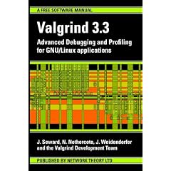 Valgrind 3.3 - Advanced Debugging and Profiling for GNU/Linux applications