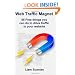Web Traffic Magnet: 55 Free Things You Can Do to Drive Traffic to Your Website