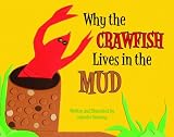 Why the Crawfish Lives in the Mud