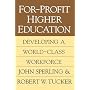 For-Profit Higher Education: Developing a World-Class Adult Workforce