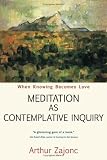 Image of Meditation as Contemplative Inquiry: When Knowing Becomes Love