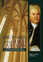 The World of the Bach Cantatas: Early Sacred Cantatas