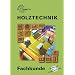 Holztechnik Fachkunde