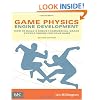 Game Physics Engine Development: How to Build a Robust Commercial-Grade Physics Engine for your Game.