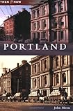 Portland (Then and Now)