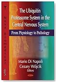 The Ubiquitin Proteasome System in the Central Nervous System: From Physiology to Pathology