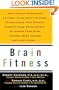 Brain Fitness: Anti-Aging to Fight Alzheimer's Disease, Supercharge Your Memory, Sharpen Your Intelligence, De-Stress Your Mind, Control Mood Swings, and Much More