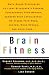 Brain Fitness: Anti-Aging to Fight Alzheimer's Disease, Supercharge Your Memory, Sharpen Your Intelligence, De-Stress Your Mind, Control Mood Swings, and Much More
