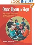 Once Upon a Sign: Using American Sign...
