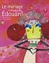 Le mariage de Madame Edouard