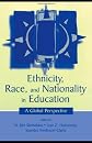 Ethnicity, Race, and Nationality in Education: A Global Perspective (Rutgers Invitational Symposium on Education)