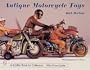 Antique Motorcycle Toys: Featuring the Collection of "Indian" Al Liebowitz (A Schiffer Book for Collectors)