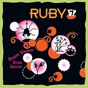 Ruby 7 - Dream Weaver, Dream Deceiver | Meatball Fulton
