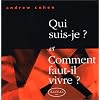 Qui suis-je ? Et comment faut-il vivre ?