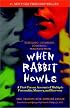 When Rabbit Howls