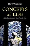 Concepts of Life: A Biblical Reality into God's Plans for Man