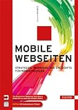 Produkt-Bild: Mobile Webseiten: Strategien, Techniken, Dos und Don'ts f&uuml;r Webentwickler