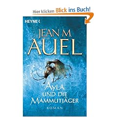 Ayla und die Mammutj�ger: Ayla 3: Ayla 03 (Kinder Der Erde / Earth's Children)