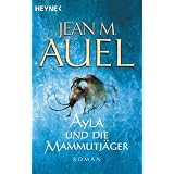 Ayla und die Mammutj�ger: Ayla 3: Ayla 03 (Kinder Der Erde / Earth's Children)von "Jean M. Auel"