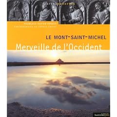 Le Mont-Saint-Michel : Merveille de l'Occident