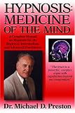Hypnosis: Medicine of the Mind: A Complete Manual on Hypnosis for the Beginner, Intermediate, and Advanced Practitioner