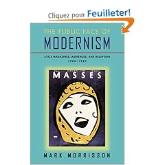 The Public Face of Modernism: Little Magazines, Audiences, and Reception, 1905-1920