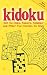 Book Kidoku: 200 Su Doku, Kakuro, Spidoku, and Other Fun Puzzles for Kids (Sudoku)