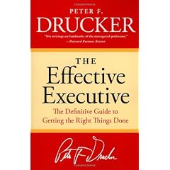 The Effective Executive: The Definitive Guide to Getting the Right Things Done (Harperbusiness Essentials)
