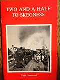 Two and a half to Skegness : and other stories