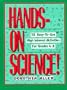 Hands on Science: 112 Easy-To-Use, High Interest Activities for Grades 4-8