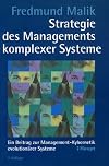 Strategie des Managements komplexer Systeme. Ein Beitrag zur Management- Kybernetik evolutionärer Systeme.