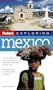 Fodor's Exploring Mexico, 4th Edition (Exploring Guides)