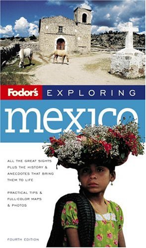 City Travel Guides Discounted  Books : Fodor's Exploring Mexico, 4th Edition