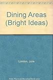 Dining areas : a practical guide to design and decor